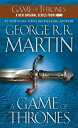 A Game of Thrones: A Song of Ice and Fire: Book One GAME OF THRONES （Song of Ice and Fire） [ George R. R. Martin ]