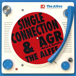 <strong>SINGLE</strong> <strong>CONNECTION</strong> & AGR - Metal & Acoustic - (初回限定盤 2CD＋DVD) [ THE ALFEE ]