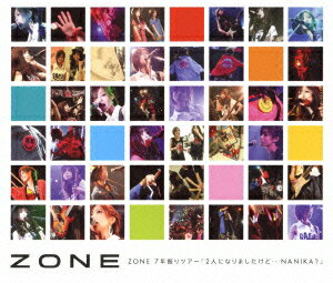 ZONE 7年振りツアー「2人になりましたけど…NANIKA?」【Blu-ray】 [ ZONE ]