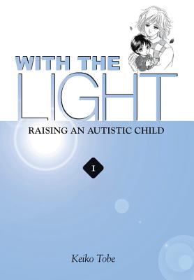 With the Light, Volume 1: Raising an Autistic Child