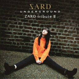 ZARD <strong>tribute</strong> II (初回限定盤 CD＋DVD) [ SARD UNDERGROUND ]