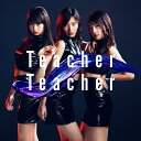 Teacher Teacher (通常盤 CD+DVD Ty...