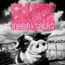 CHUBBY GROOVE (初回限定盤 CD＋DVD) [ INABA/SALAS ]