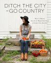 Ditch the City and Go Country:...