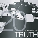 TRUTH 〜20th ANNIVERSARY〜 [ (オムニバス) ]