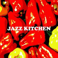 JAZZ KITCHEN 1 [ (オムニバス) ]