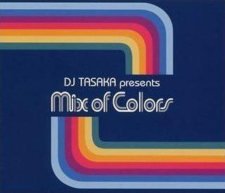 DJ TASAKA presents Mix of Colors [ (オムニバス) ]