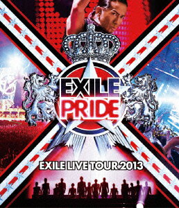 EXILE LIVE TOUR 2013 EXILE PRIDE ［Blu-ray2枚組］【Blu-ray】 [ EXILE ]