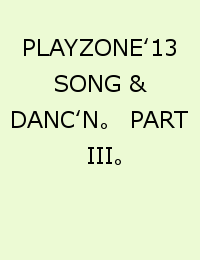 PLAYZONE‘13 SONG & DANC‘N。 PART III。 [ 今井翼 ]