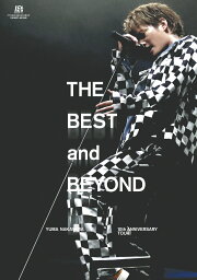 YUMA NAKAYAMA 10th ANNIVERSARY TOUR ～THE BEST and BEYOND～(DVD通常盤) [ <strong>中山優馬</strong> ]