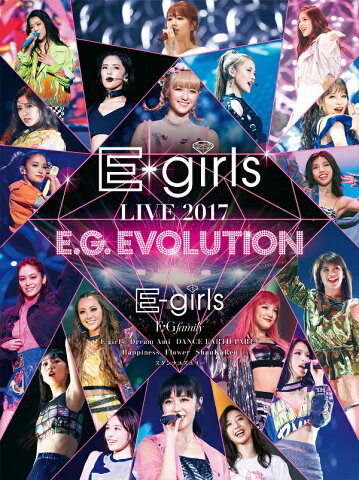 E-girls LIVE 2017 〜E.G.EVOLUTION〜 [ E-girls ]