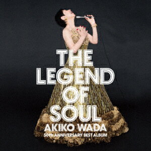 THE LEGEND OF SOUL 和田アキ子 [ 和田アキ子 ]
