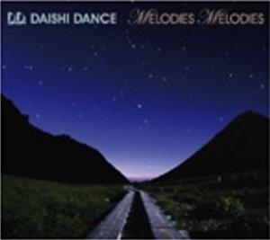 MELODIES MELODIES [ DAISHI　DANCE ]【送料無料】