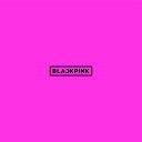 BLACKPINK (CD＋DVD＋スマプラ) [ BLACKPINK ]