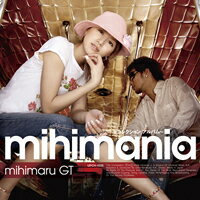 mihimania〜ミヒマニア〜 [ mihimaru GT ]【送料無料】