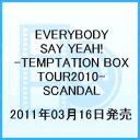 EVERYBODY SAY YEAH!-TEMPTATION BOX TOUR 2010-ZEPP TOKYO