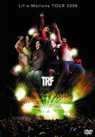 TRF Lif-e-Motions Tour 2006 [ TRF ]