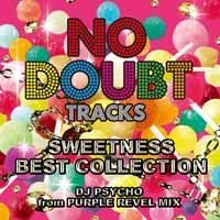 NO DOUBT TRACKS SWEETNESS BEST COLLECTION DJ PSYCHO from PURPLE REVEL MIX [ DJ Psycho ]【送料無料】