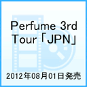 Perfume 3rd Tour 「JPN」