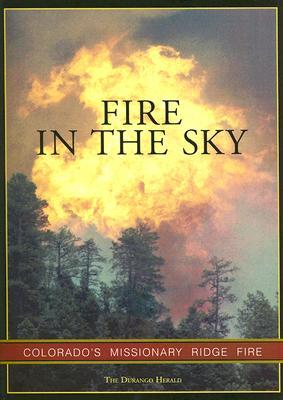 Fire in the Sky: Colorado's Missionary Ridge Fire