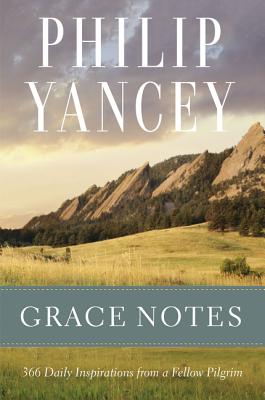 Grace Notes: 366 Daily Inspirations from a Fellow Pilgrim GRACE NOTES [ Philip Yancey ]