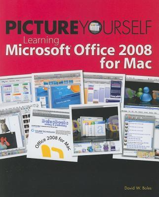 Picture Yourself Learning Microsoft Office 2008 for Mac【送料無料】