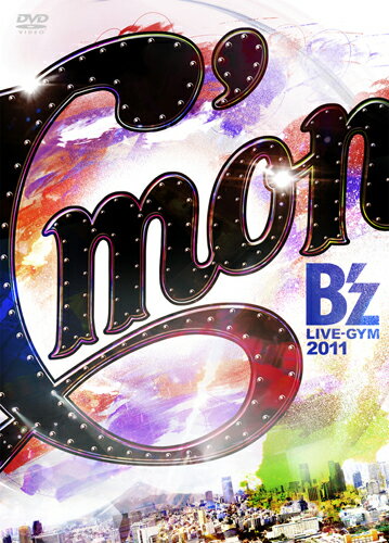 B'z LIVE-GYM 2011-C'mon- [ B'z ]【送料無料】