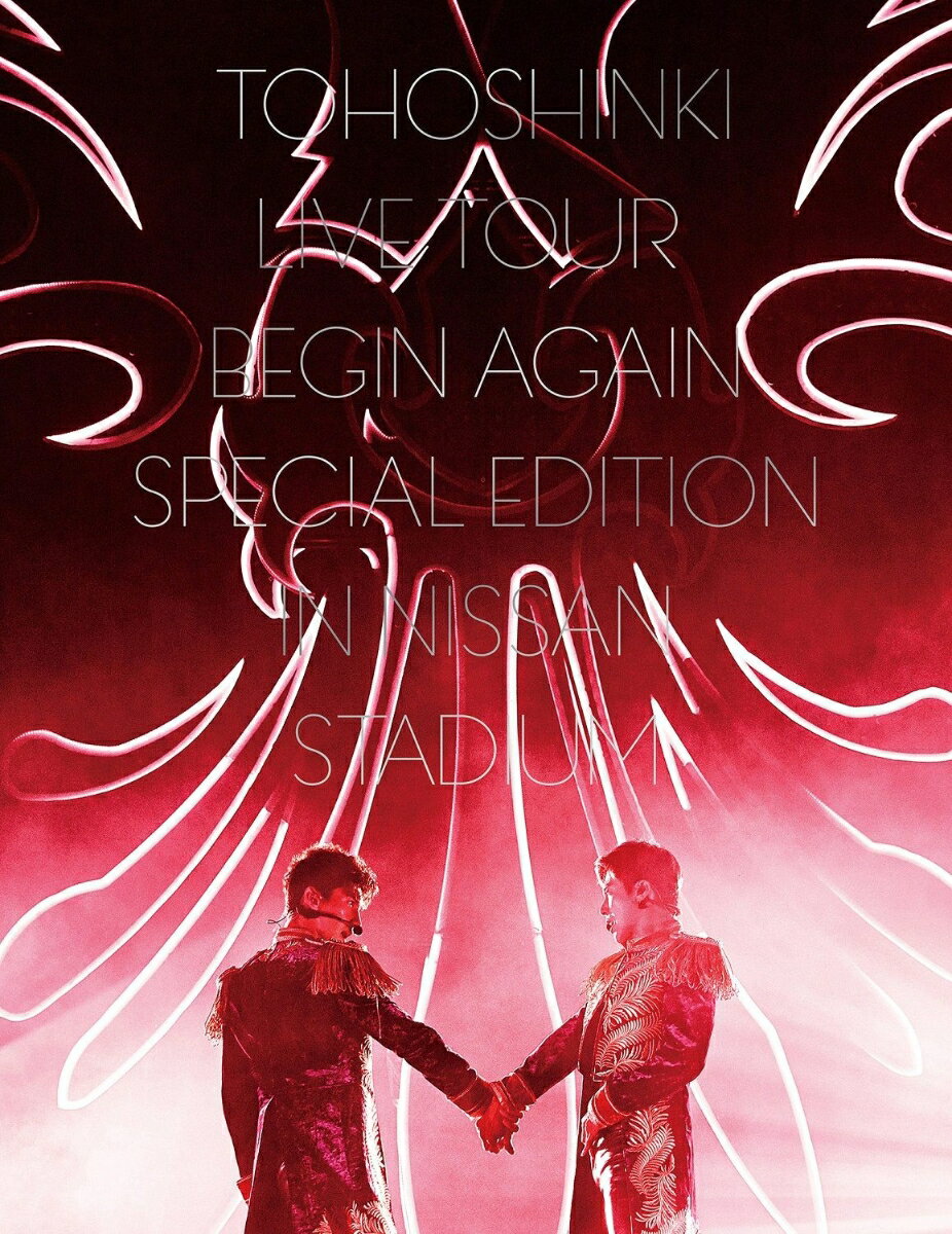 東方神起 LIVE TOUR 〜Begin Again〜 Special Edition in NISSAN STADIUM(初回生産限定盤)(Blu-ray Disc2枚組 スマプラ対応)【Blu-ray】 [ 東方神起 ]