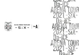 Da-iCE ARENA TOUR 2021 -SiX- Side A(DVD(スマプラ対応)) [ Da-iCE ]