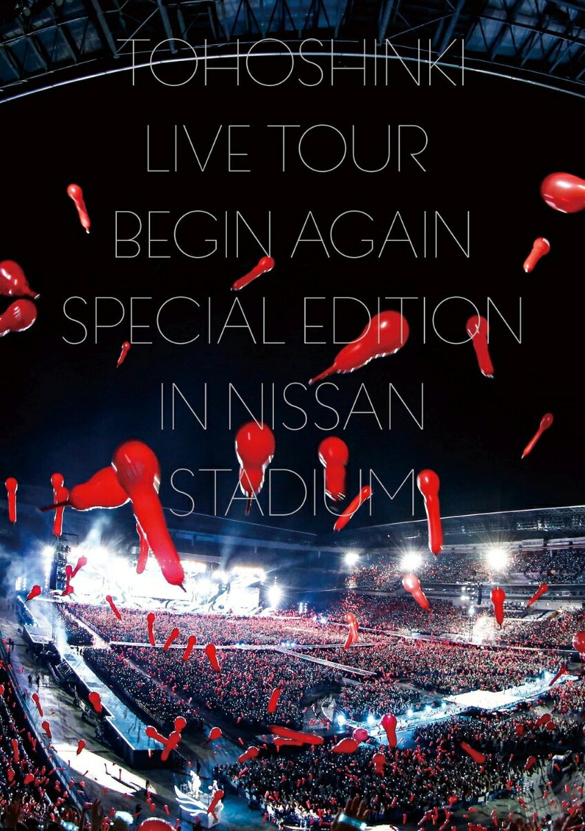 東方神起 LIVE TOUR 〜Begin Again〜 Special Edition in NISSAN STADIUM(DVD3枚組 スマプラ対応) [ 東方神起 ]