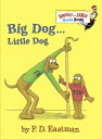 Big Dog . . . Little Dog BIG DOG LITTLE DOG-BOARD （Bright & Early Board Books(tm)） [ P. D. Eastman ]
