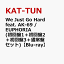 We Just Go Hard feat. AK-69 / EUPHORIA (初回盤1(Blu-ray)＋初回盤2(Blu-ray)＋初回盤3(Blu-ray)＋通常盤セット) [ KAT-TUN ]