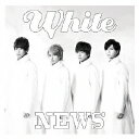 White (初回限定盤 CD＋DVD) [ NEWS ]