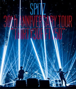 SPITZ 30th ANNIVERSARY TOUR “THIRTY30FIFTY50”(通常盤)【Blu-ray】 [ スピッツ ]