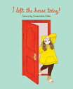 I Left the House Today!: Comics by Cassandra Calin I LEFT THE HOUSE TODAY 