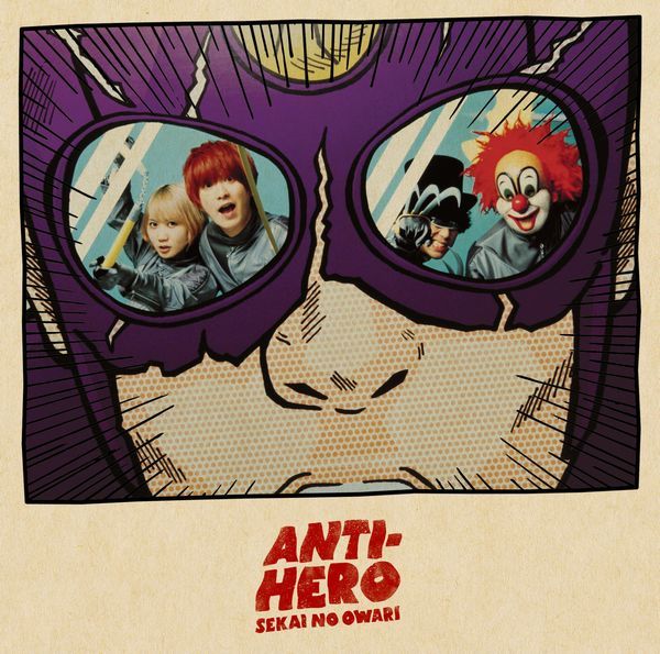 ANTI-HERO（アンタイヒーロー） (初回限定盤B CD＋DVD) [ SEKAI NO OWARI ]