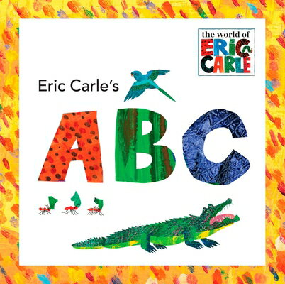 ERIC CARLE'S ABC:WORLD OF ERIC CARLE(P) [ ERIC CARLE ]