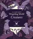 J.K. Rowling's Wizarding World: Magical Film Projections: Creatures JK ROWLINGS WIZARDING WORLD MA iJ.K. Rowling's Wizarding Worldj [ Insight Editions ]