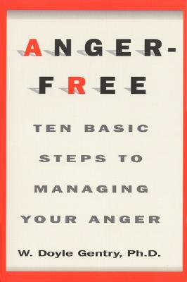 Anger-Free: Ten Basic Steps to Managing Your Anger【送料無料】