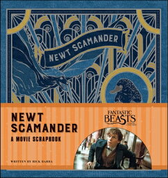 Fantastic Beasts and Where to Find Them___ Newt Scamander___ A Movie Scrapbook FANTASTIC BEASTS & WHERE SCRAP [ Rick Barba ]