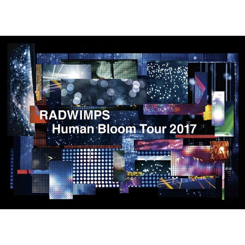 RADWIMPS LIVE Blu-ray 「Human Bloom Tour 2017」(完全生産限定盤)【Blu-ray】 [ RADWIMPS ]