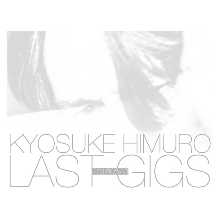 KYOSUKE HIMURO LAST GIGS(初回BOX限定盤)【Blu-ray】 […...:book:18314811
