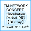 TM NETWORK CONCERT -Incubation Period-(仮) [ TM NETWORK ]