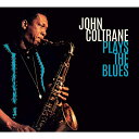 【輸入盤】Plays The Blues (Bonus Tracks) (Ltd) (Digi) [ John Coltrane ]