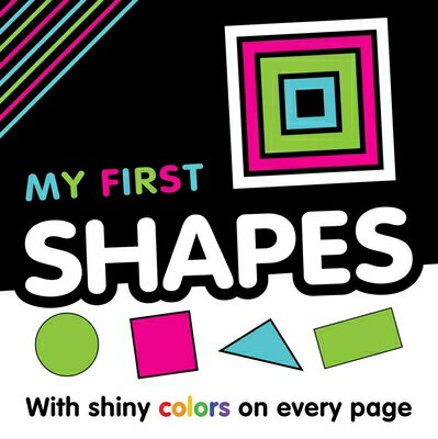 My My First Shapes___ With Shiny Colors on Every Page MY MY 1ST SHAPES [ Igloobooks ]