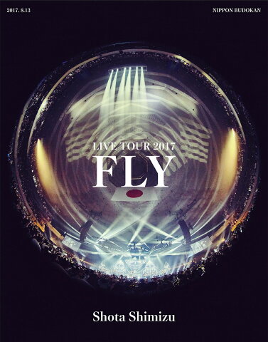 清水翔太 LIVE TOUR 2017 “FLY”【Blu-ray】 [ 清水翔太 ]