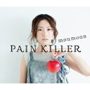 PAIN KILLER(CD+DVD) [ moumoon ]