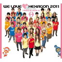 WE LOVE ヘキサゴン 2011（初回限定CD+DVD）