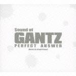 Sound of GANTZ PERFECT ANSWER [ 川井憲次 ]