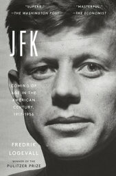 JFK___ <strong>Coming</strong> of Age in the American <strong>Century</strong>, 1917-1956 JFK [ Fredrik Logevall ]